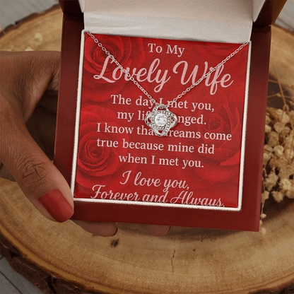 To My Lovely Wife-I know that Dreams come True-Love Knot Necklace