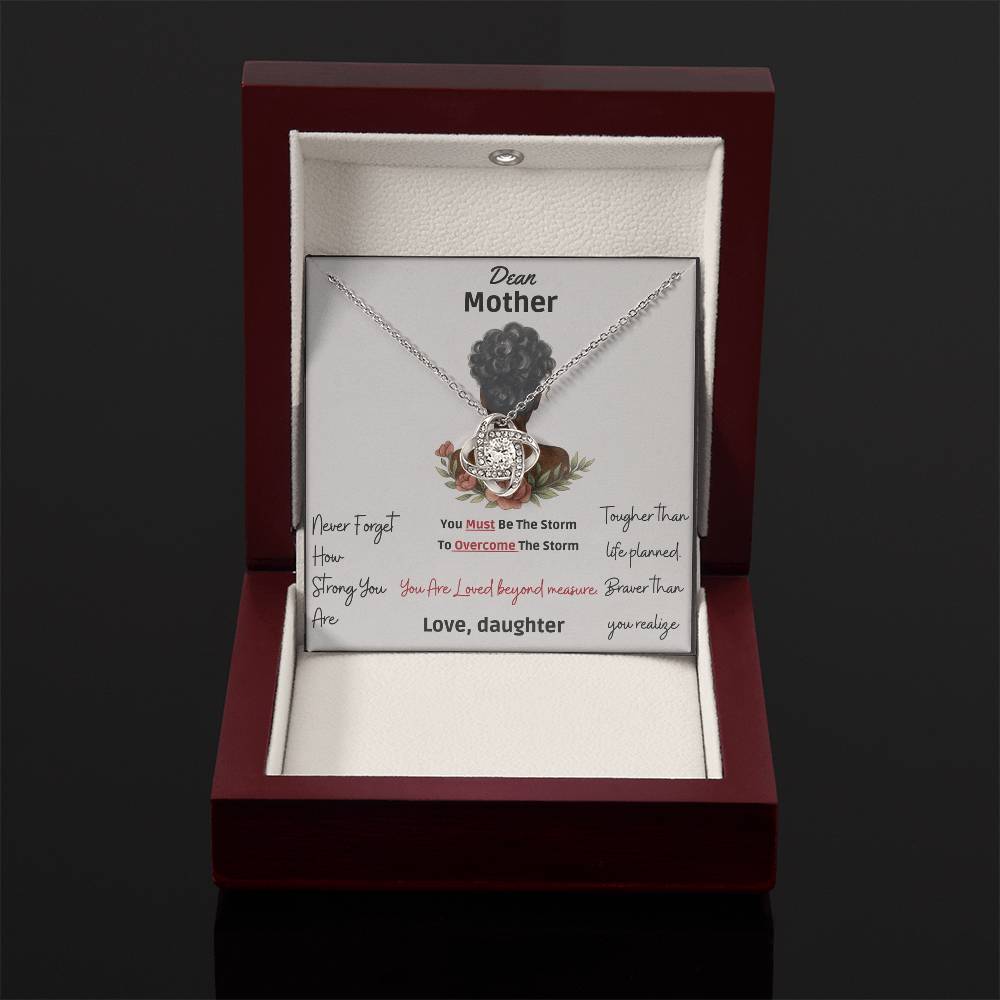 Dear Mother- "Never Forget How Strong You Are"- Love Knot Necklace