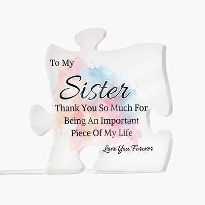 To My Sister - Thank You So Much For -  Acrylic Plaque Puzzle Piece