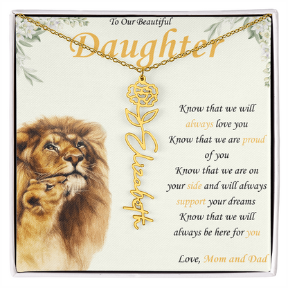 To Our Daughter - "Know That We Are On Your Side and "- Custom Birth flower Name Necklace