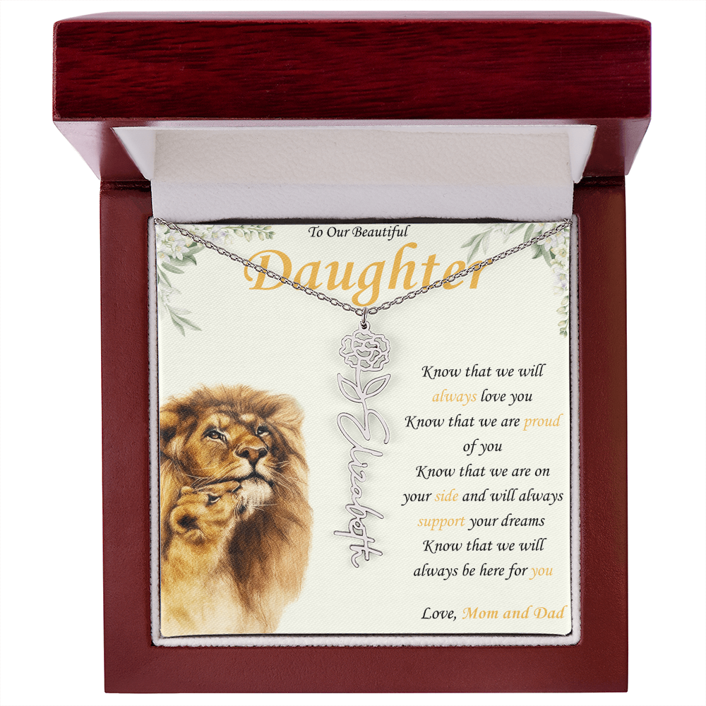 To Our Daughter - "Know That We Are On Your Side and "- Custom Birth flower Name Necklace