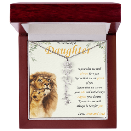 To Our Daughter - "Know That We Are On Your Side and "- Custom Birth flower Name Necklace