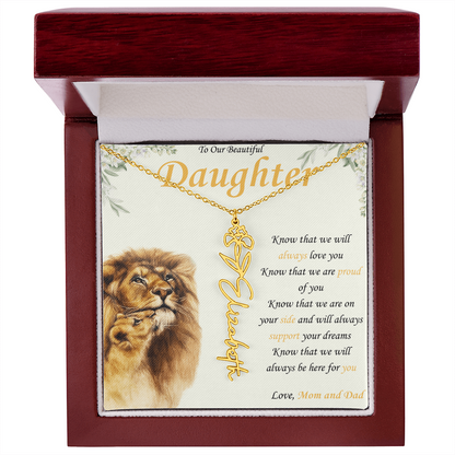 To Our Daughter - "Know That We Are On Your Side and "- Custom Birth flower Name Necklace
