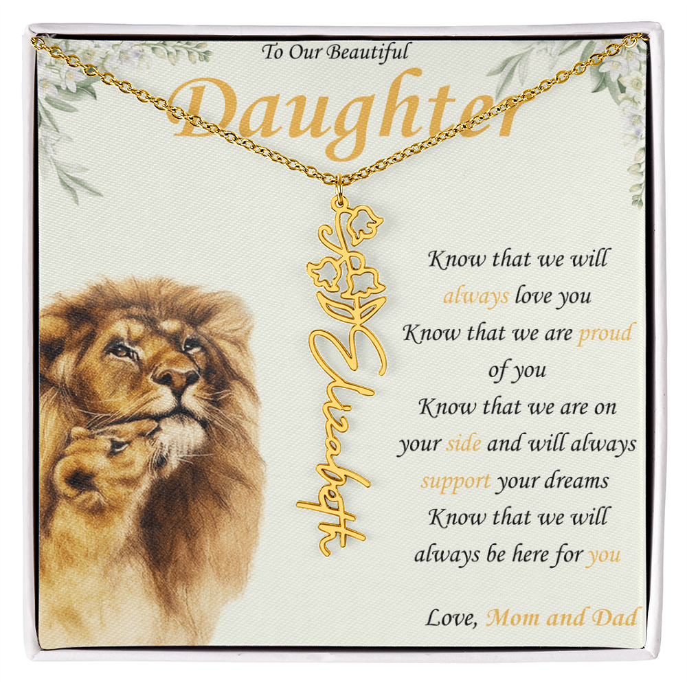To Our Daughter - "Know That We Are On Your Side and "- Custom Birth flower Name Necklace