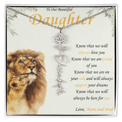 To Our Daughter - "Know That We Are On Your Side and "- Custom Birth flower Name Necklace