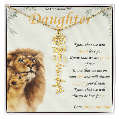 To Our Daughter - "Know That We Are On Your Side and "- Custom Birth flower Name Necklace