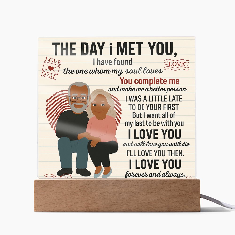 To My Soulmate- I Was A Little Late-Acrylic Plaque!