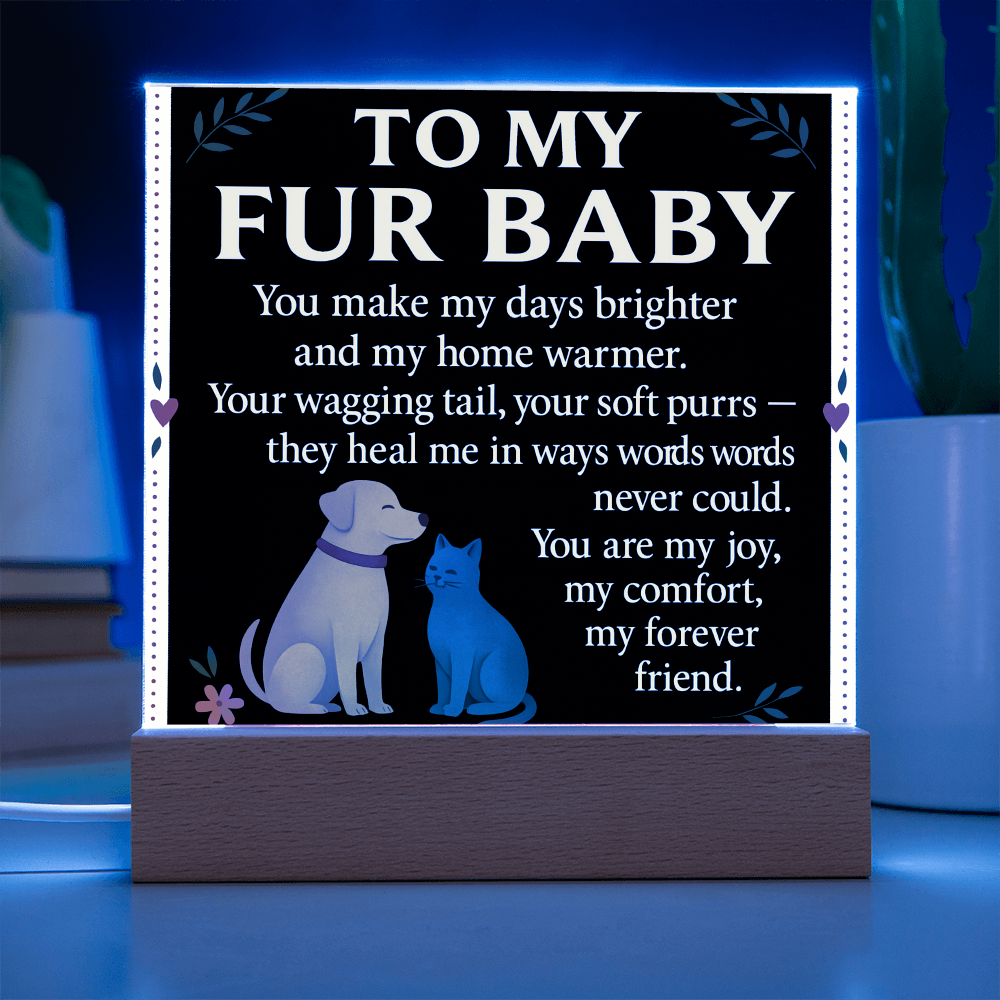 To My Fur Babys-Love You-Acrylic Plaque