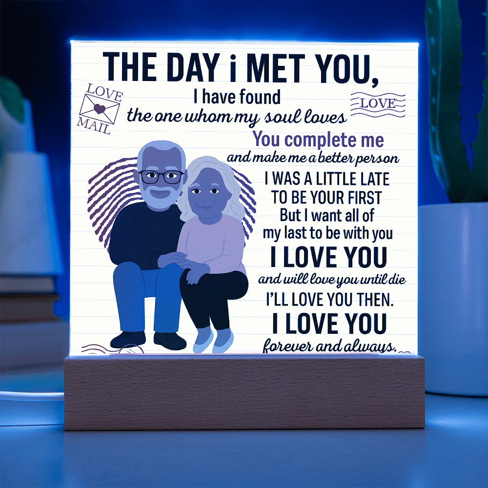 To My Soulmate- I Was A Little Late-Acrylic Plaque!