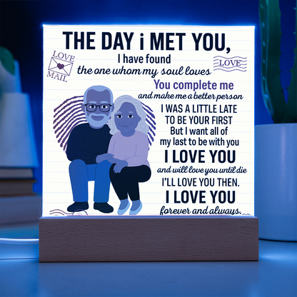 To My Soulmate- I Was A Little Late-Acrylic Plaque!