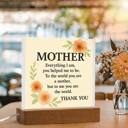 To My Mother-Everything I Am You-Acrylic Square Plaque
