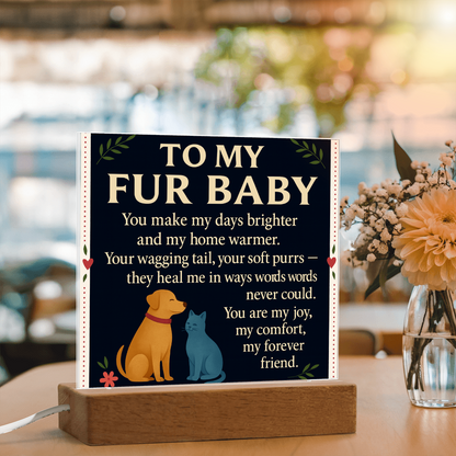 To My Fur Babys-Love You-Acrylic Plaque