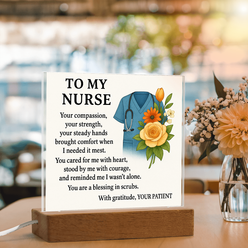 To My Nurse-Your Compassion Brought-Acrylic Plaque!❤️