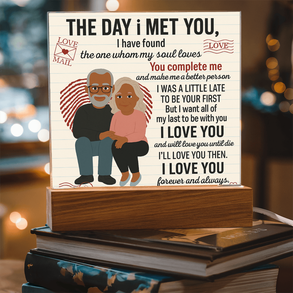 To My Soulmate- I Was A Little Late-Acrylic Plaque!