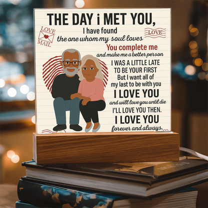 To My Soulmate- I Was A Little Late-Acrylic Plaque!