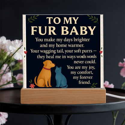 To My Fur Babys-Love You-Acrylic Plaque