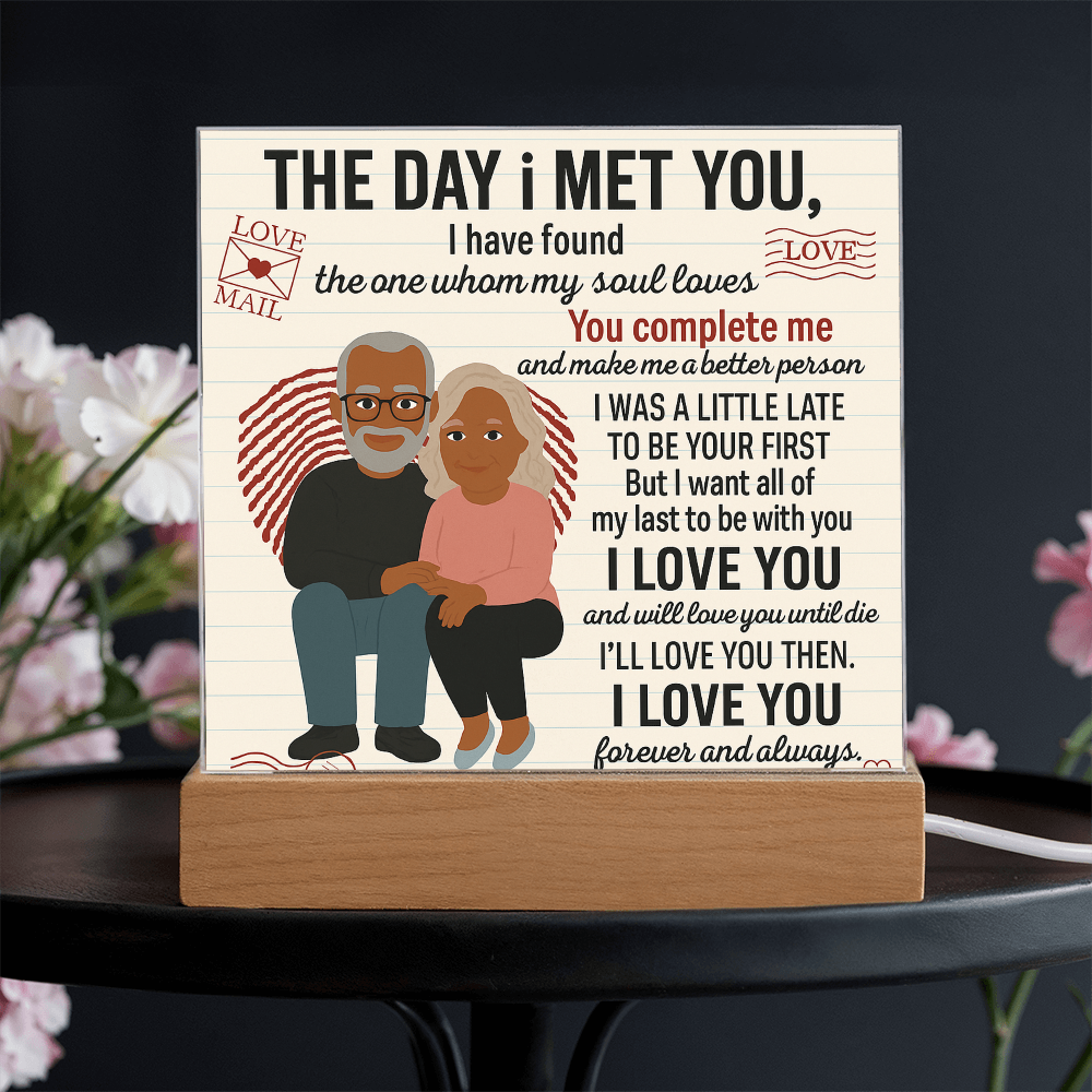 To My Soulmate- I Was A Little Late-Acrylic Plaque!