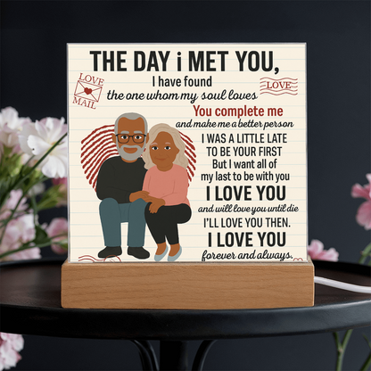 To My Soulmate- I Was A Little Late-Acrylic Plaque!