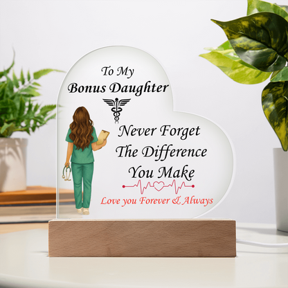 To My Bonus Daughter- "Never Forget, Nurse" - Acrylic Heart Plaque
