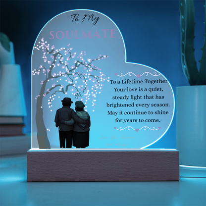 To My Soulmate- "Your Love Is" - Acrylic Heart Plaque