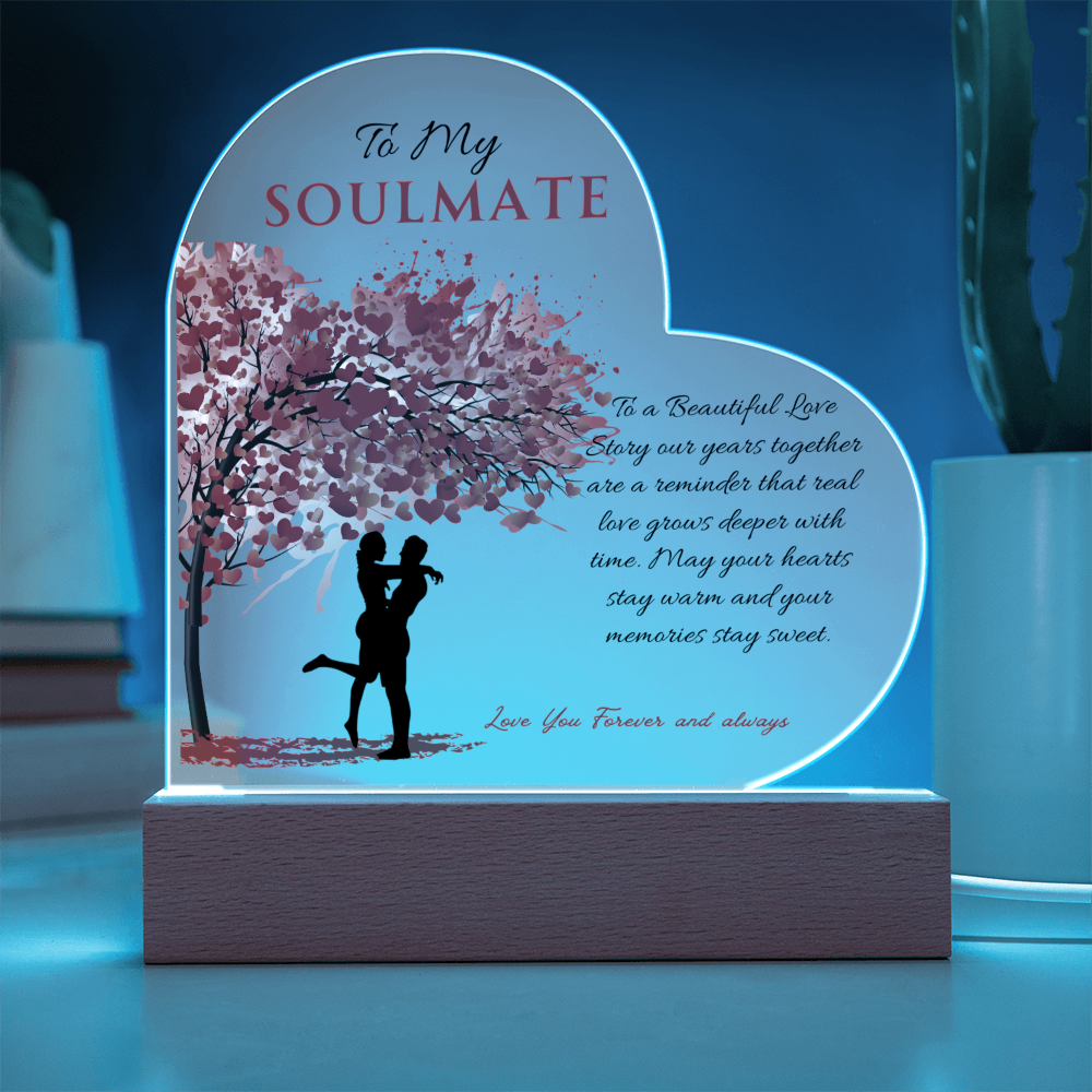 To My Soul Mate - " To A Beautiful Love Story" - Acrylic Heart Plaque