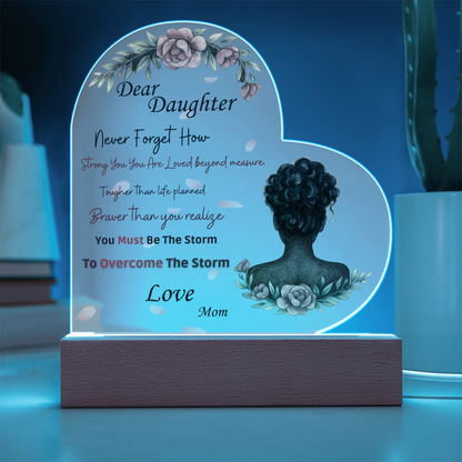 Dear Daughter- "Braver Than You Realize" - Acrylic Heart Plaque