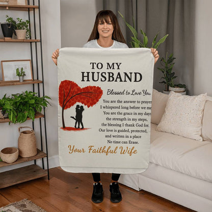 To My Husband-Your Faithfulness-Sherpa Fleece Blanket!