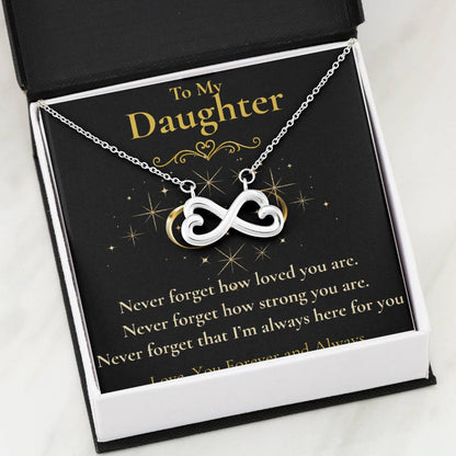 To My Daughter- "Never Forget How"- Endless Love Necklace