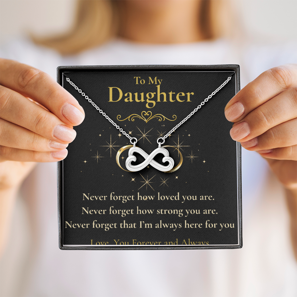 To My Daughter- "Never Forget How"- Endless Love Necklace