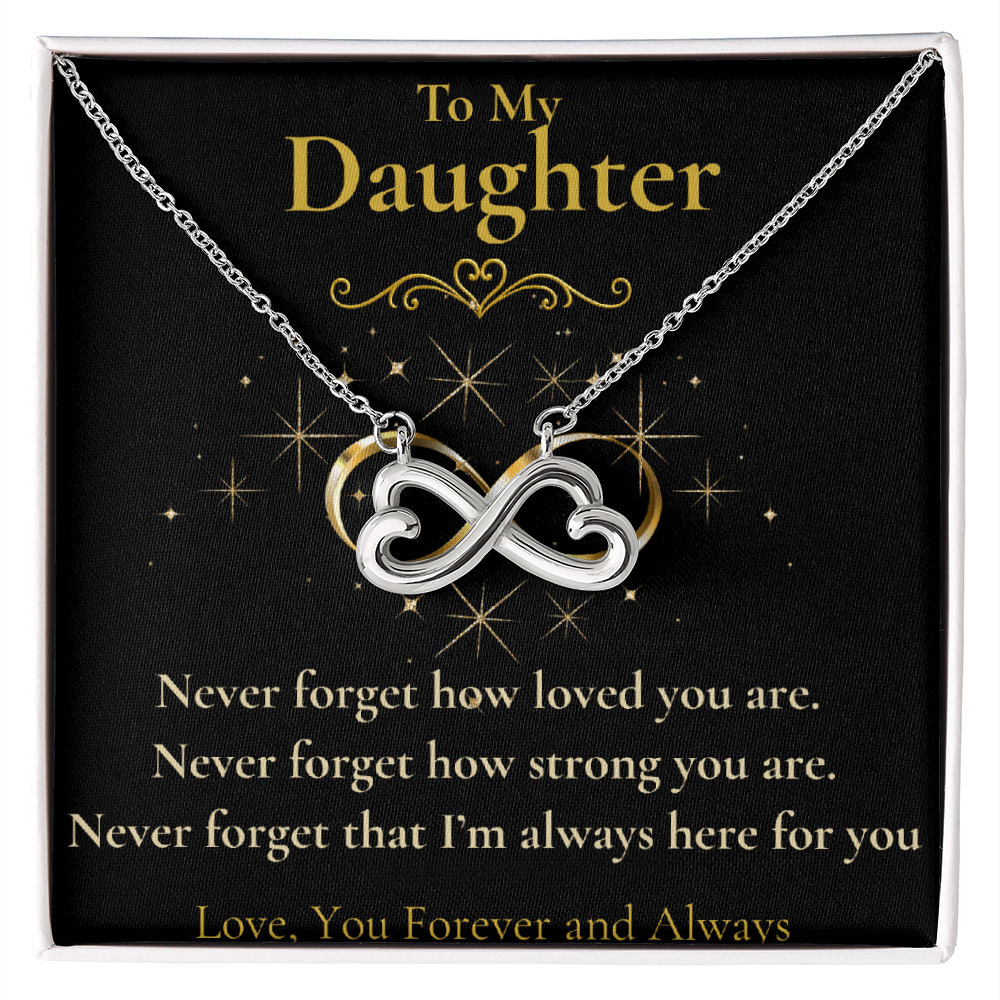 To My Daughter- "Never Forget How"- Endless Love Necklace