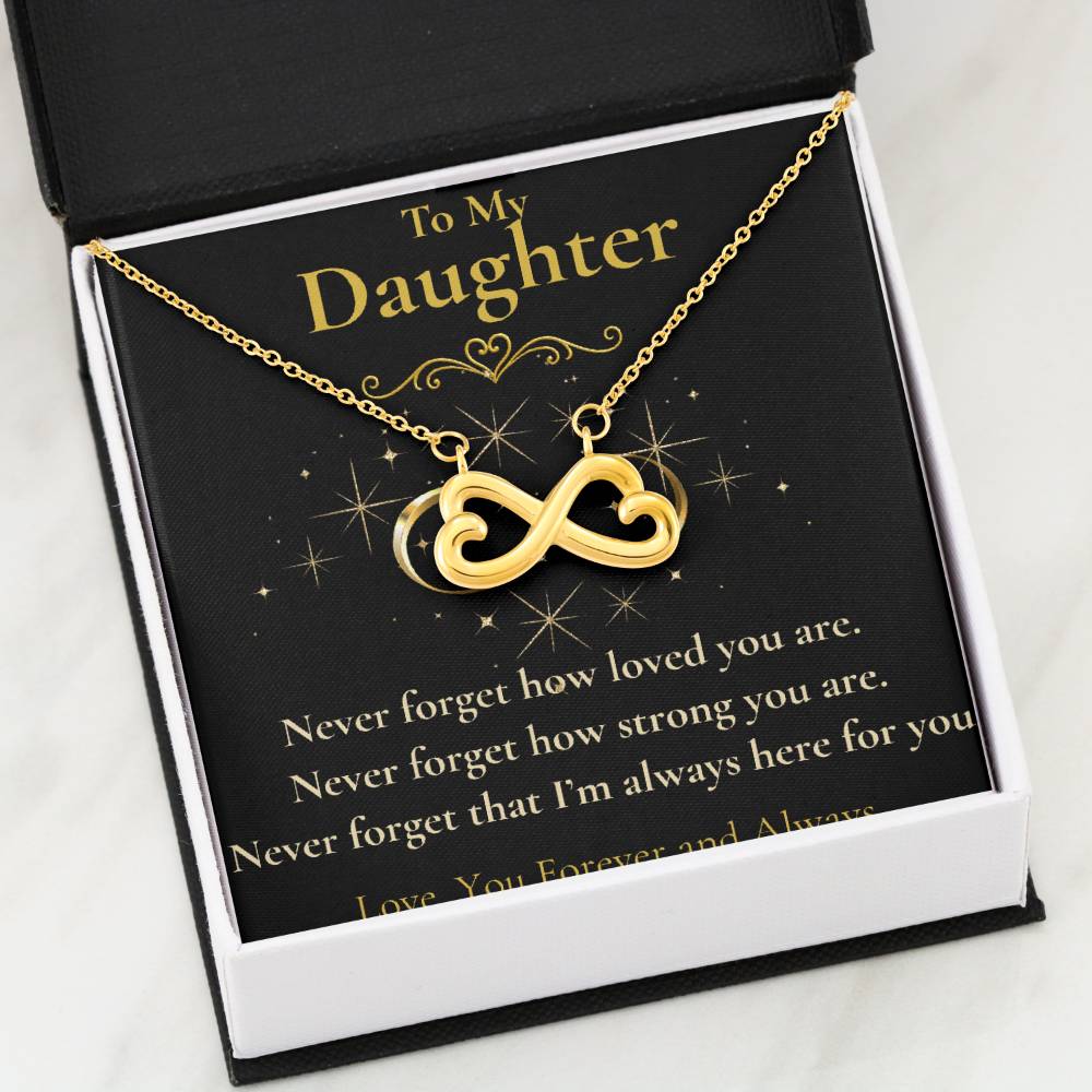 To My Daughter- "Never Forget How"- Endless Love Necklace