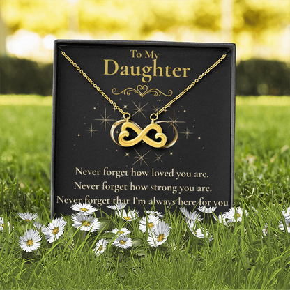 To My Daughter- "Never Forget How"- Endless Love Necklace