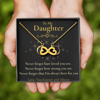 To My Daughter- "Never Forget How"- Endless Love Necklace