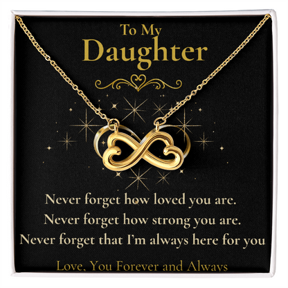 To My Daughter- "Never Forget How"- Endless Love Necklace