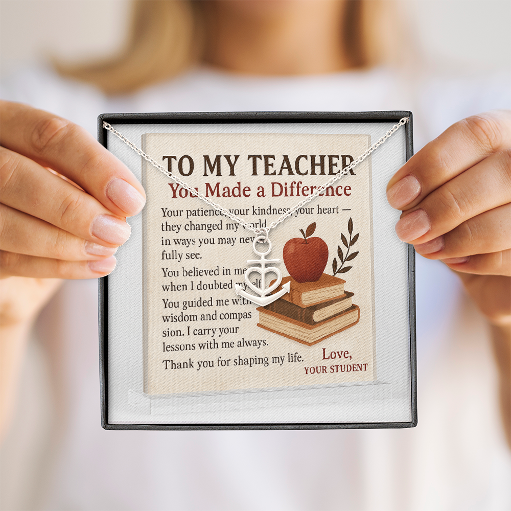 To My Teacher-You Made A Difference -Anchor Charm