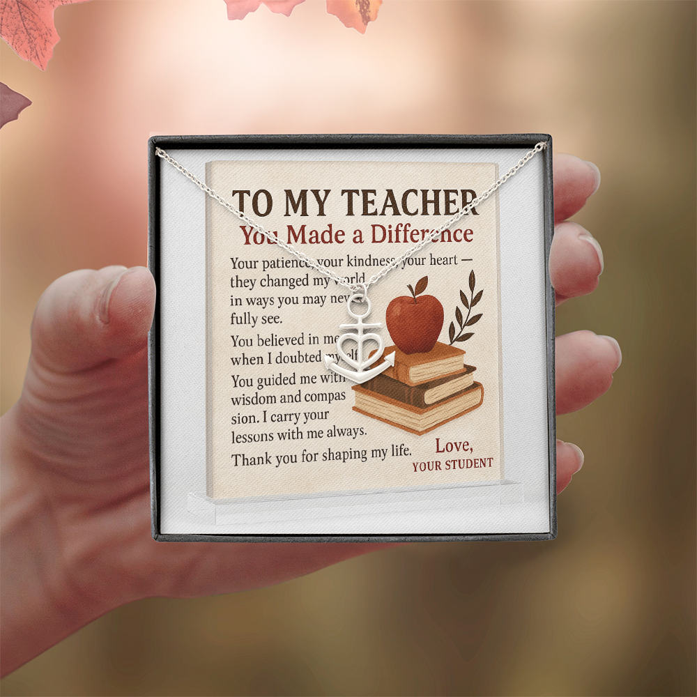 To My Teacher-You Made A Difference -Anchor Charm