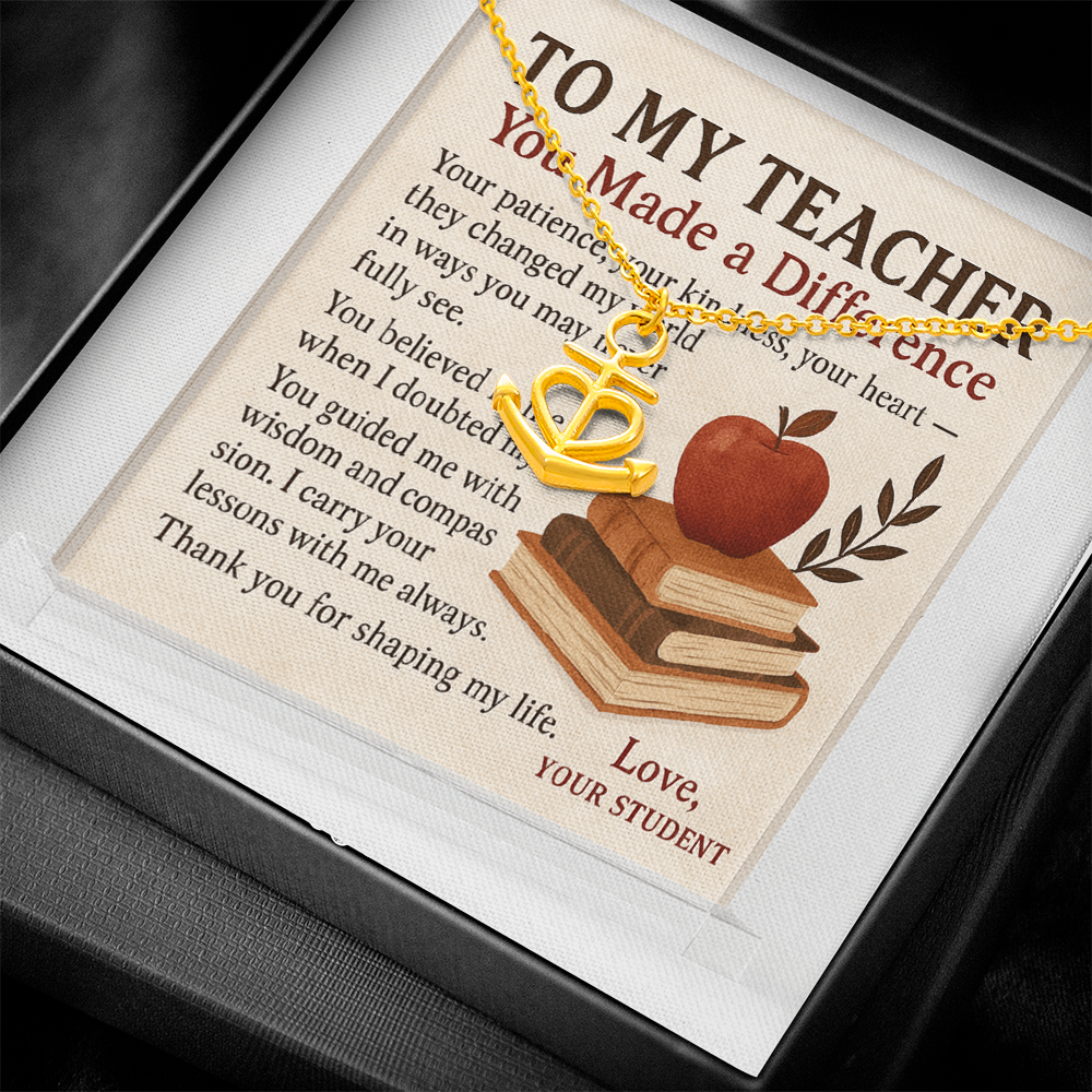 To My Teacher-You Made A Difference -Anchor Charm