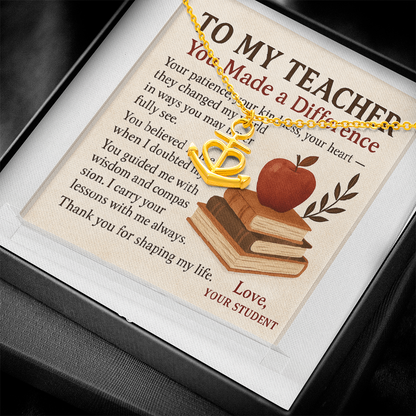 To My Teacher-You Made A Difference -Anchor Charm