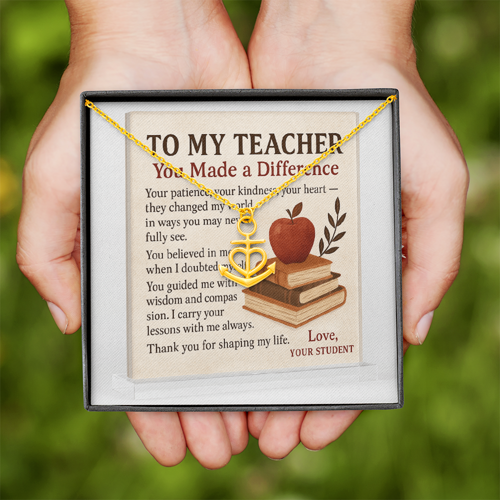 To My Teacher-You Made A Difference -Anchor Charm