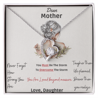 To My Mother - "Dear Mother Never Forget How Strong You Are”- Forever Love Necklace