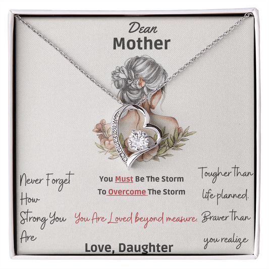 To My Mother - "Dear Mother Never Forget How Strong You Are”- Forever Love Necklace