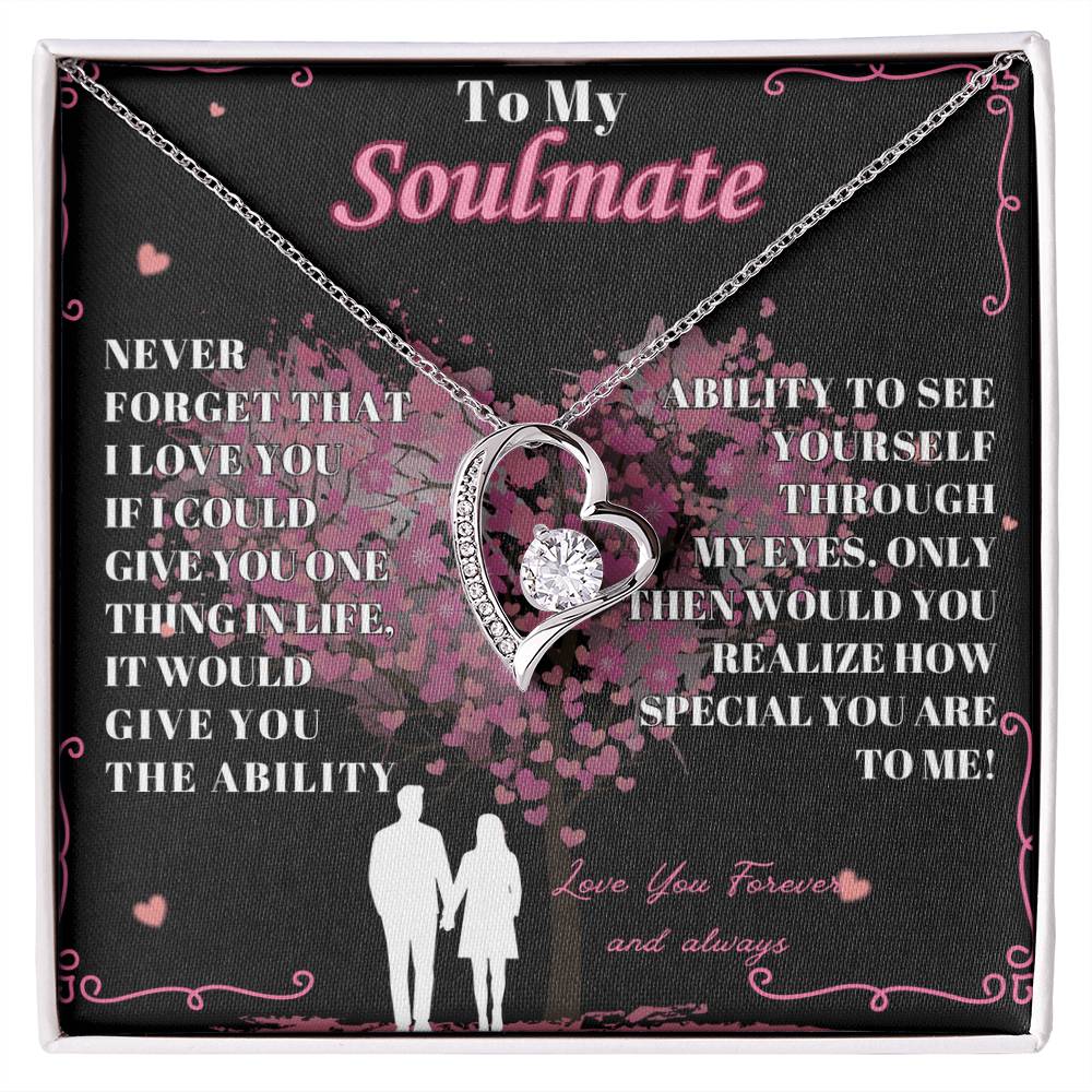 To My Soulmate - " Never Forget That"  - Forever Love Necklace