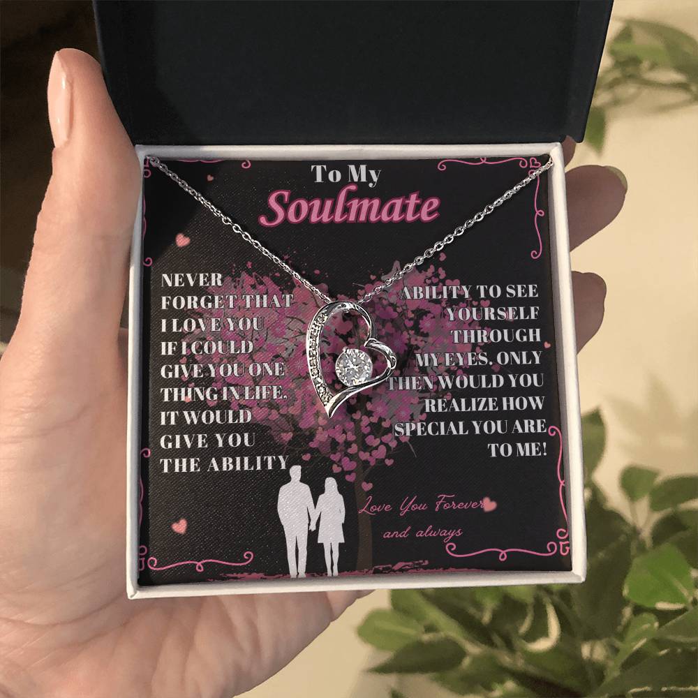 To My Soulmate - " Never Forget That"  - Forever Love Necklace