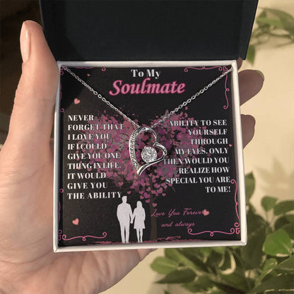 To My Soulmate - " Never Forget That"  - Forever Love Necklace