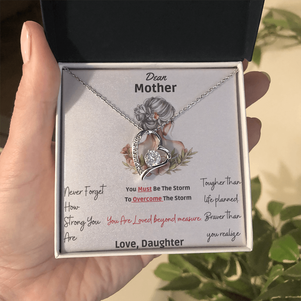 To My Mother - "Dear Mother Never Forget How Strong You Are”- Forever Love Necklace