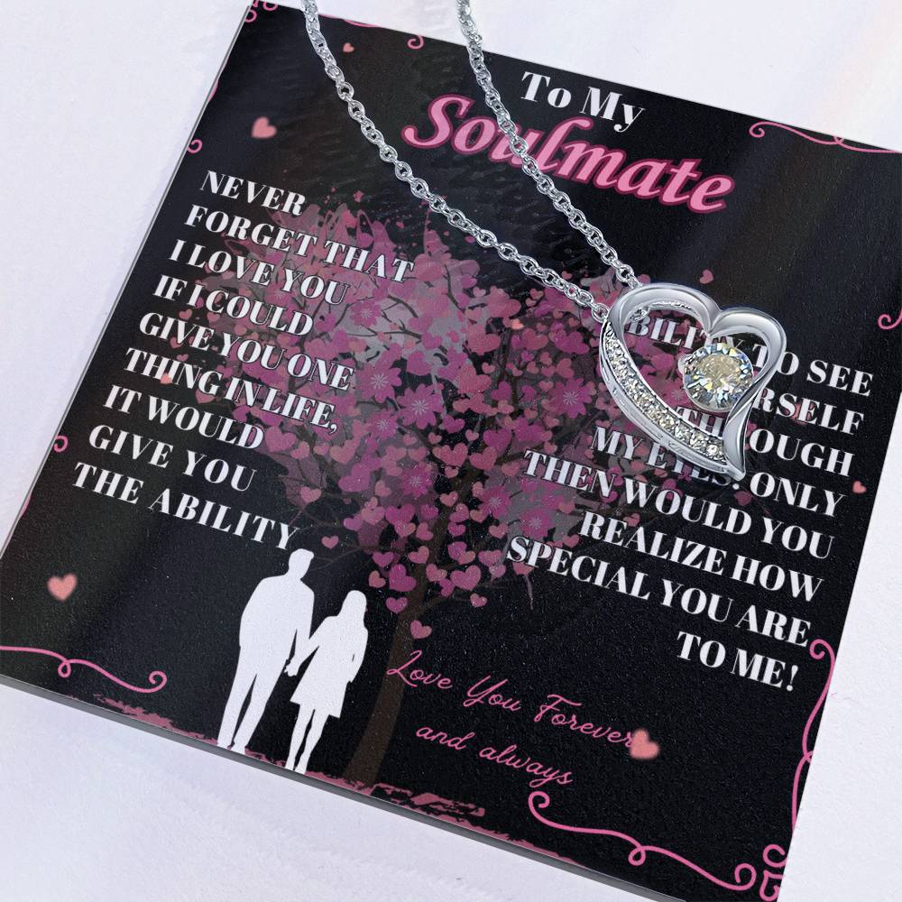 To My Soulmate - " Never Forget That"  - Forever Love Necklace