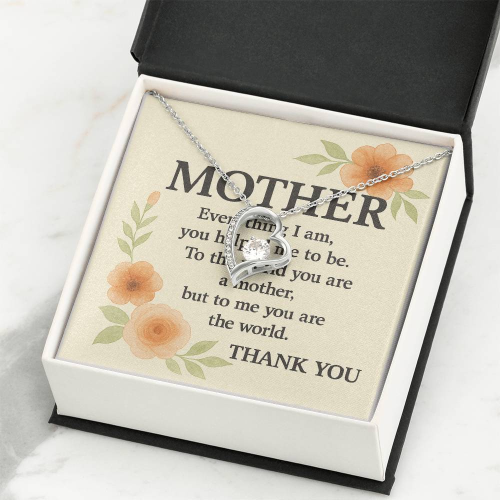 To My Mother-Everything I Am You-Forever Love Necklace