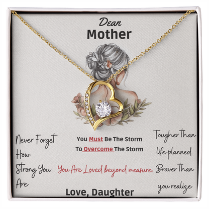 To My Mother - "Dear Mother Never Forget How Strong You Are”- Forever Love Necklace