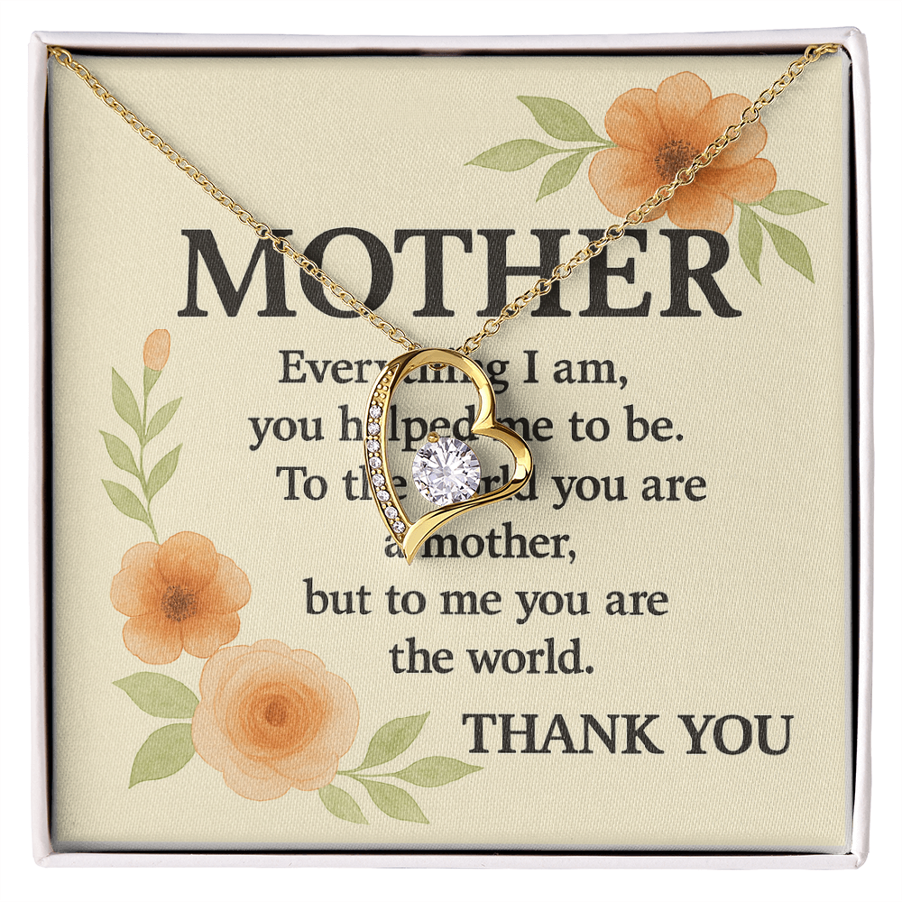 To My Mother-Everything I Am You-Forever Love Necklace
