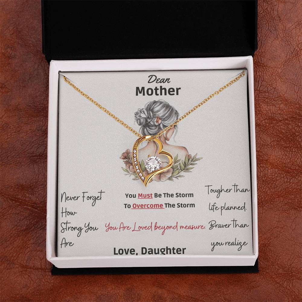 To My Mother - "Dear Mother Never Forget How Strong You Are”- Forever Love Necklace